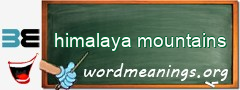 WordMeaning blackboard for himalaya mountains